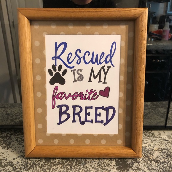 Homemade Other - Rescued is MY Favorite Breed Home Decor Art